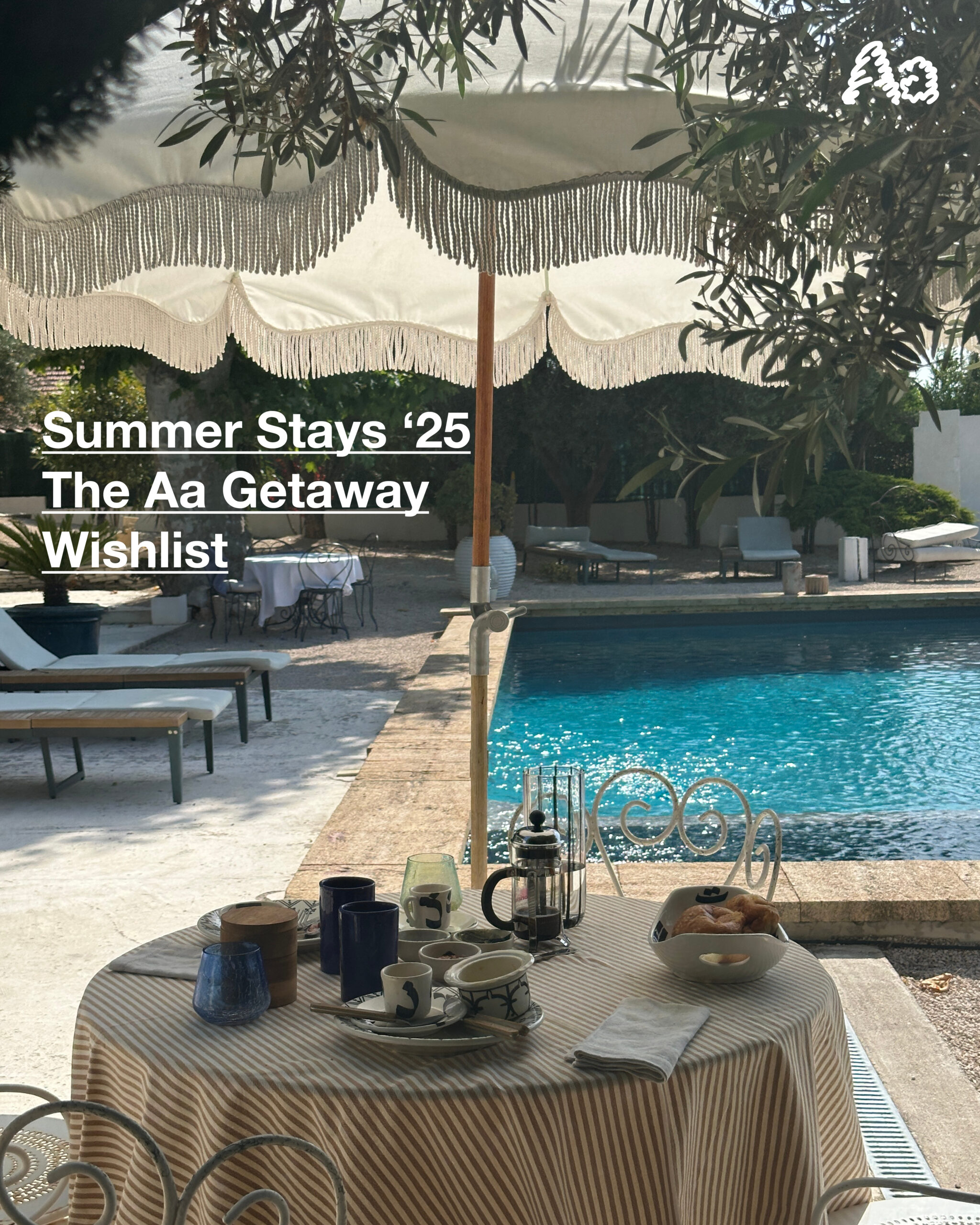 SUMMER STAYS ’25: The Aa Getaway Wishlist